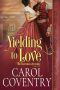 [The Taverstons of Iversley 04] • Yielding to Love: A Regency Historical Romance (The Taverstons of Iversley Book 4)
